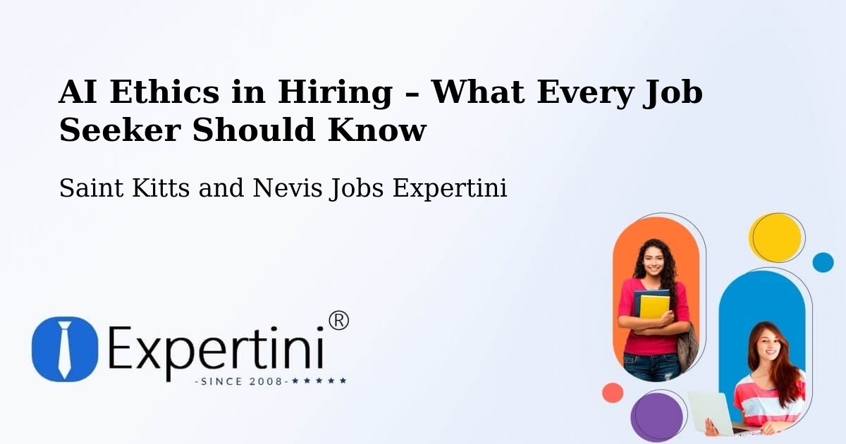AI Ethics in Recruitment & Hiring – Trinity - Trinity, Saint Kitts and Nevis Jobs Expertini