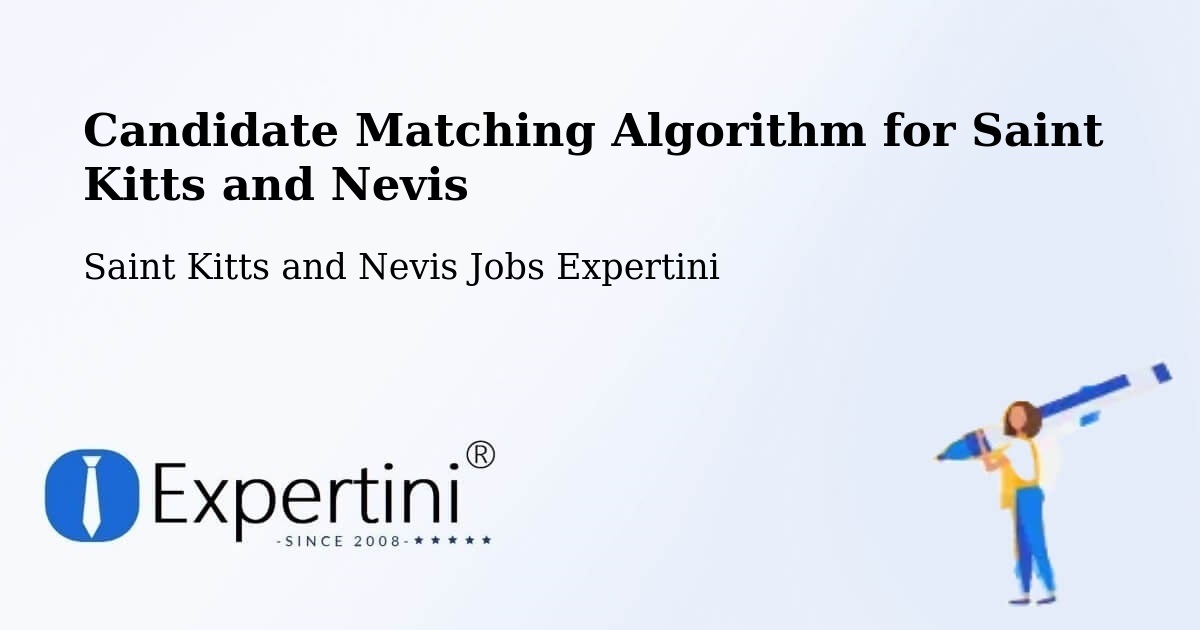 Candidate Matching Algorithm Overview – Trinity - Saint Kitts and Nevis Jobs Expertini