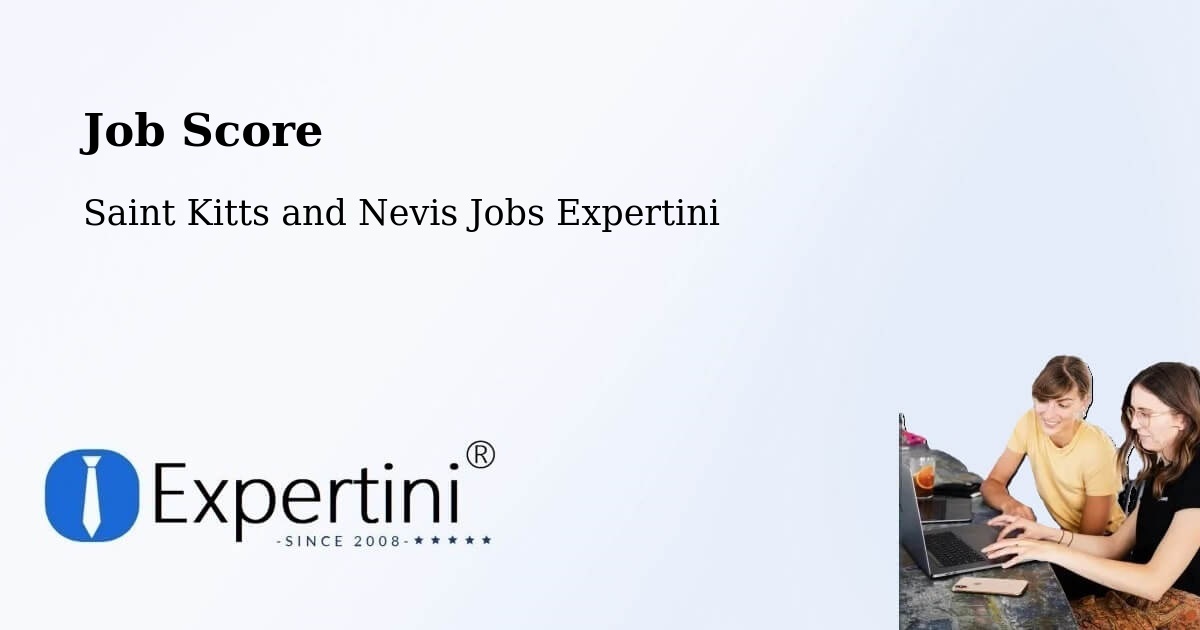Job Score & Job Description Score Tool – Trinity - Saint Kitts and Nevis Jobs Expertini
