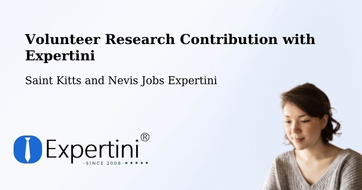 Volunteer Research Contribution Program – Trinity - Saint Kitts and Nevis Jobs Expertini